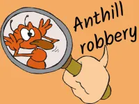 Anthill robbery image